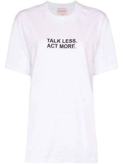 Natasha Zinko футболка с принтом 'talk less. act more' R2050806COTTONWhite
