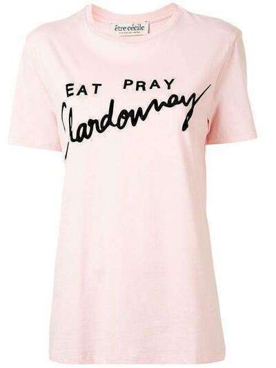 Être Cécile футболка Eat Pray Chardonnay с принтом CHARDONNAYT